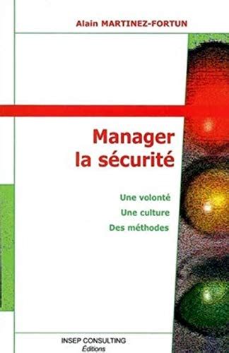Manager la sécurité : Une volonté - Une culture - Des méthodes